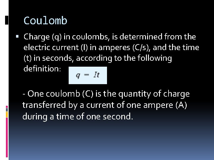 Coulomb Charge (q) in coulombs, is determined from the electric current (I) in amperes