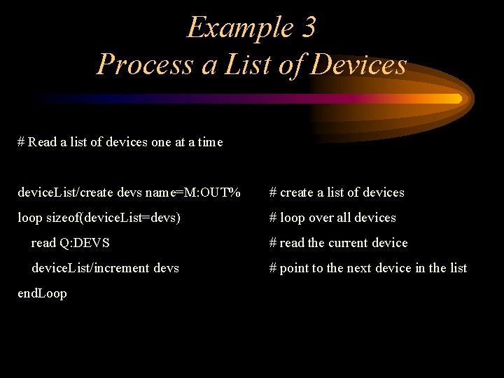 Example 3 Process a List of Devices # Read a list of devices one Example 3 Process a List of Devices # Read a list of devices one