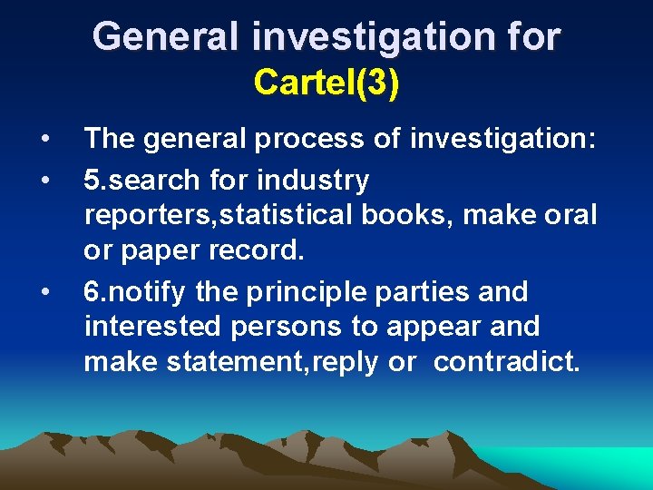 General investigation for Cartel(3) • • • The general process of investigation: 5. search