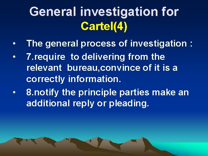 General investigation for Cartel(4) • • • The general process of investigation : 7.