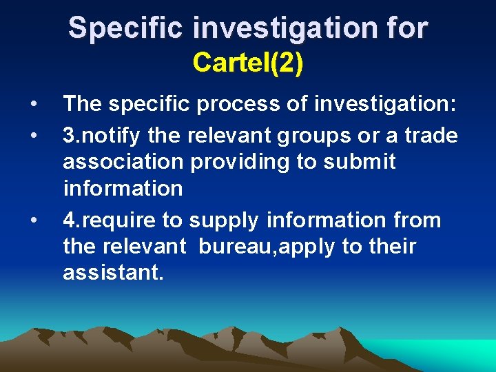 Specific investigation for Cartel(2) • • • The specific process of investigation: 3. notify