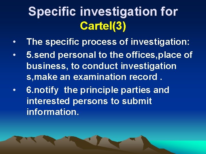Specific investigation for Cartel(3) • • • The specific process of investigation: 5. send