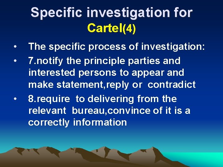 Specific investigation for Cartel(4) • • • The specific process of investigation: 7. notify