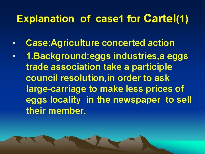 Explanation of case 1 for Cartel(1) • • Case: Agriculture concerted action 1. Background: