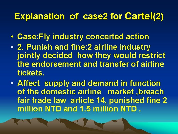 Explanation of case 2 for Cartel(2) • Case: Fly industry concerted action • 2.