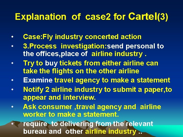 Explanation of case 2 for Cartel(3) • • Case: Fly industry concerted action 3.