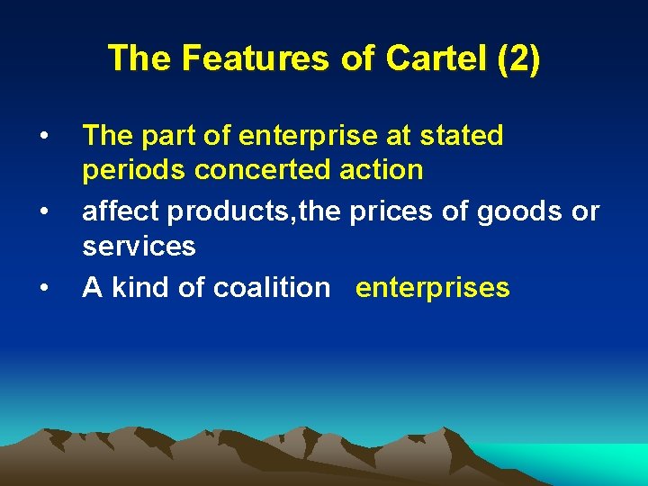 The Features of Cartel (2) • • • The part of enterprise at stated