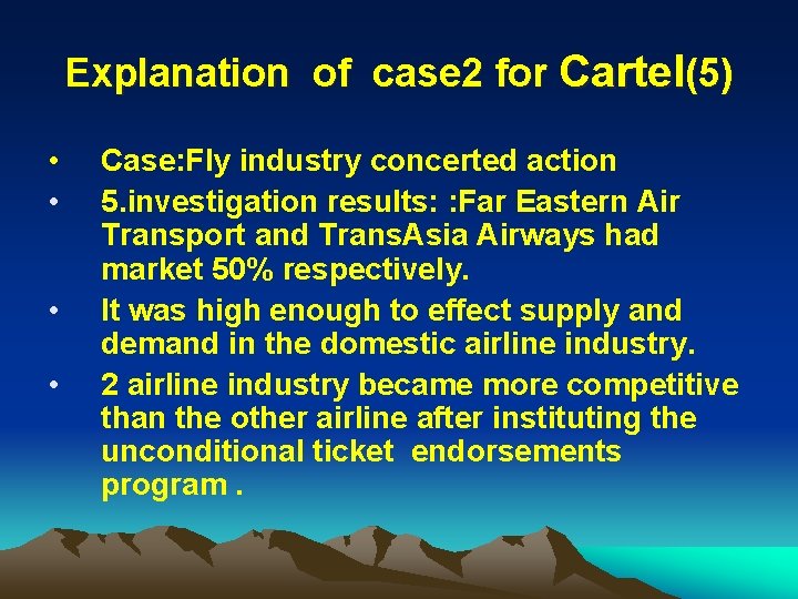 Explanation of case 2 for Cartel(5) • • Case: Fly industry concerted action 5.