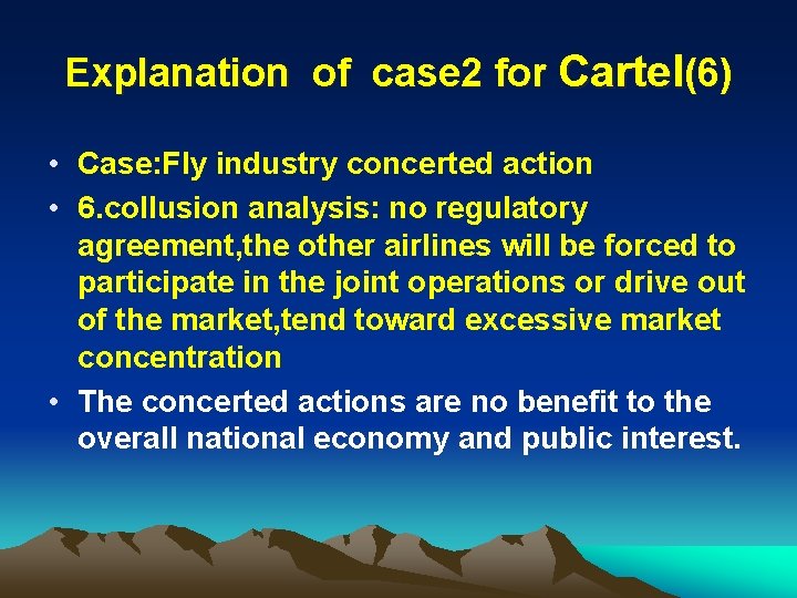 Explanation of case 2 for Cartel(6) • Case: Fly industry concerted action • 6.