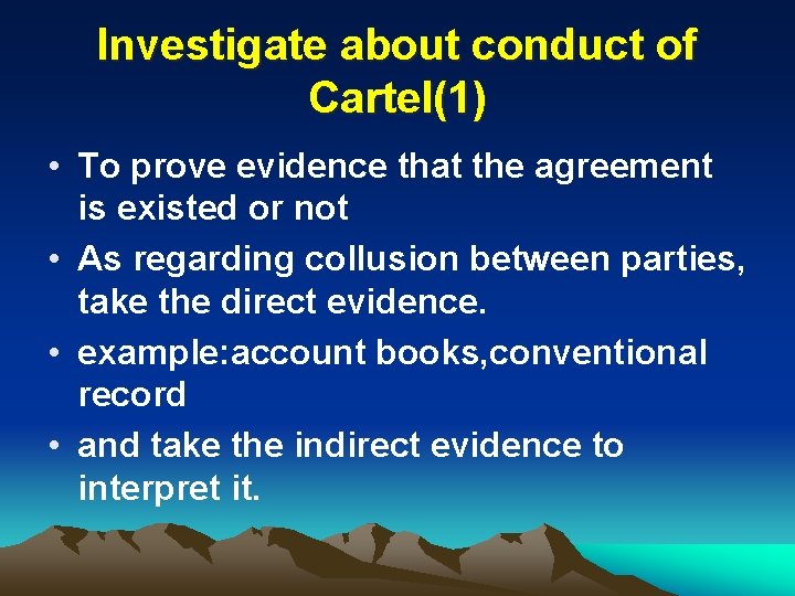 Investigate about conduct of Cartel(1) • To prove evidence that the agreement is existed