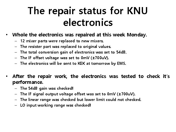 The repair status for KNU electronics • Whole the electronics was repaired at this