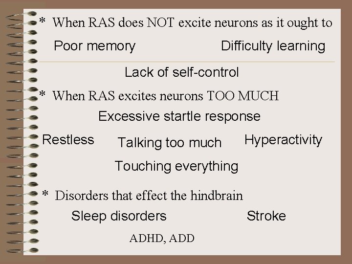 * When RAS does NOT excite neurons as it ought to Poor memory Difficulty