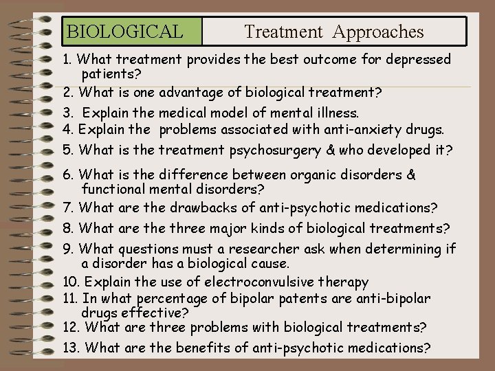 BIOLOGICAL Treatment Approaches 1. What treatment provides the best outcome for depressed patients? 2.