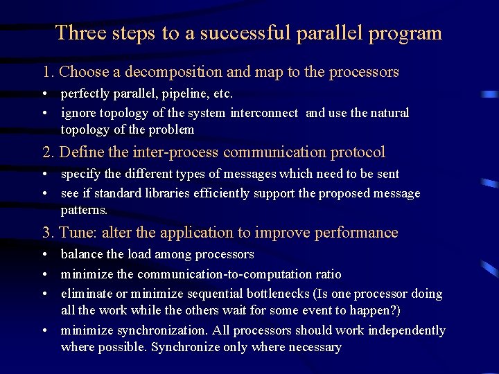 Three steps to a successful parallel program 1. Choose a decomposition and map to Three steps to a successful parallel program 1. Choose a decomposition and map to