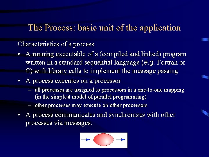 The Process: basic unit of the application Characteristics of a process: • A running The Process: basic unit of the application Characteristics of a process: • A running