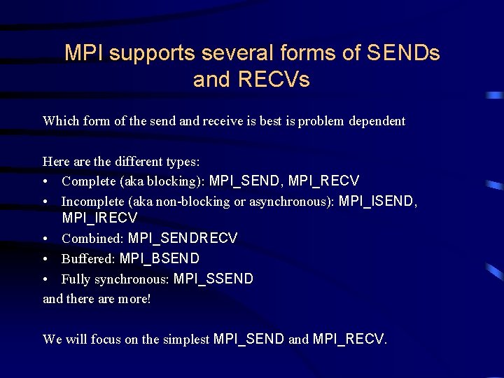 MPI supports several forms of SENDs and RECVs Which form of the send and MPI supports several forms of SENDs and RECVs Which form of the send and
