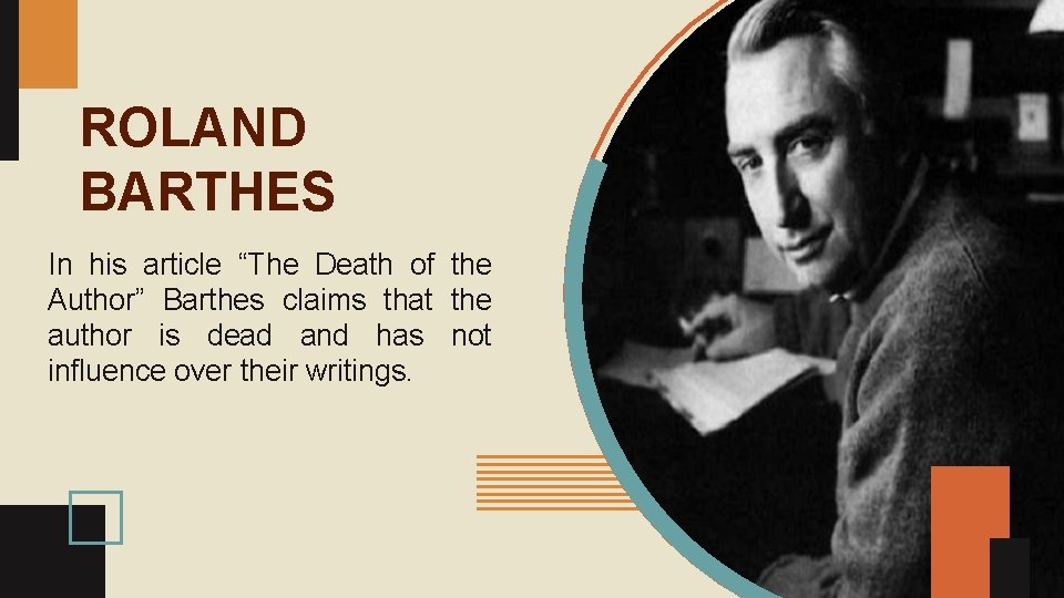 ROLAND BARTHES In his article “The Death of the Author” Barthes claims that the