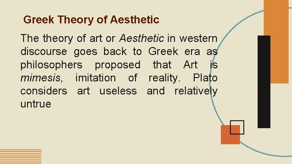 Greek Theory of Aesthetic The theory of art or Aesthetic in western discourse goes