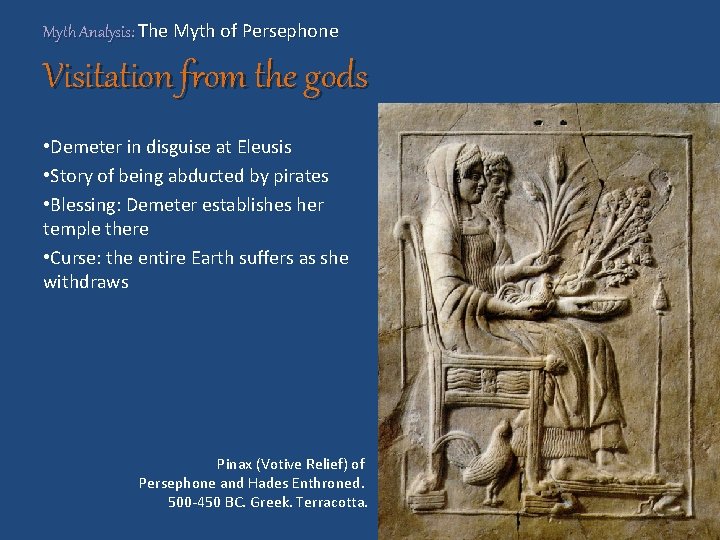 Myth Analysis: The Myth of Persephone Visitation from the gods • Demeter in disguise