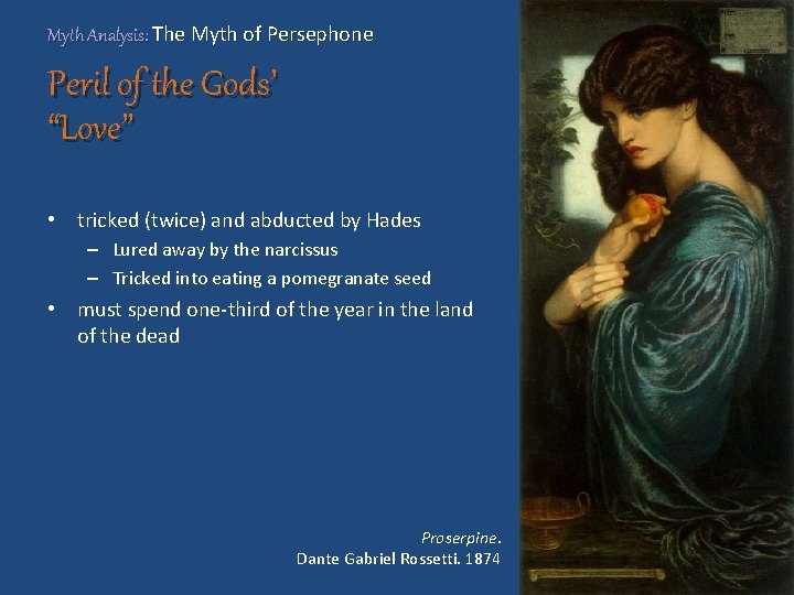 Myth Analysis: The Myth of Persephone Peril of the Gods’ “Love” • tricked (twice)