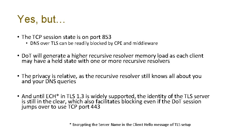 Yes, but… • The TCP session state is on port 853 • DNS over