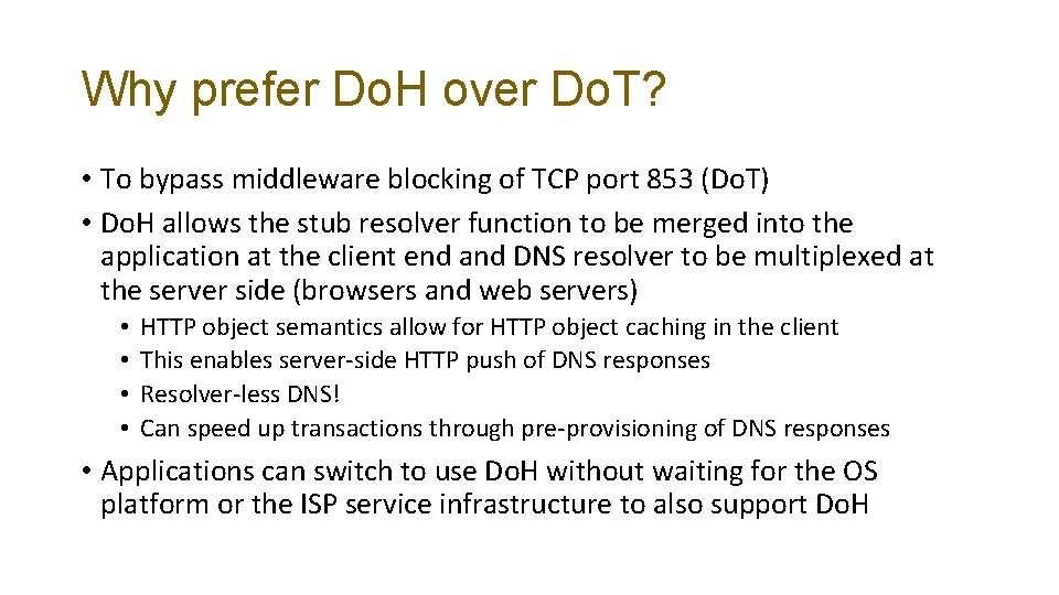 Why prefer Do. H over Do. T? • To bypass middleware blocking of TCP