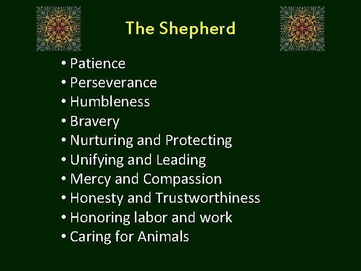 The Shepherd • Patience • Perseverance • Humbleness • Bravery • Nurturing and Protecting