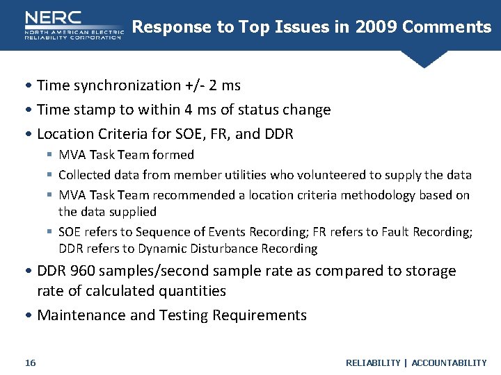 Response to Top Issues in 2009 Comments • Time synchronization +/- 2 ms •