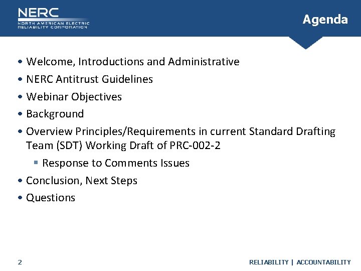Agenda • Welcome, Introductions and Administrative • NERC Antitrust Guidelines • Webinar Objectives •