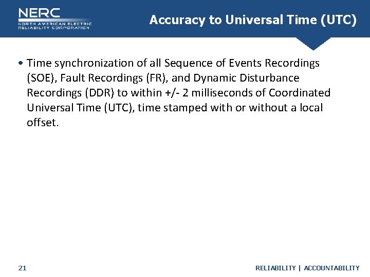 Accuracy to Universal Time (UTC) • Time synchronization of all Sequence of Events Recordings