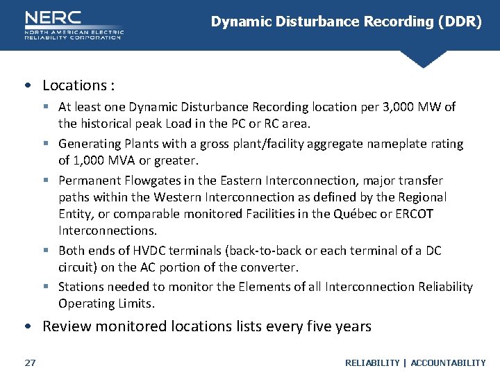 Dynamic Disturbance Recording (DDR) • Locations : § At least one Dynamic Disturbance Recording