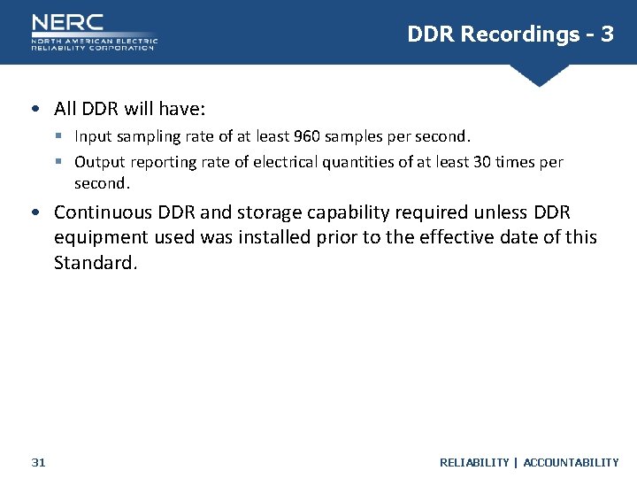 DDR Recordings - 3 • All DDR will have: § Input sampling rate of