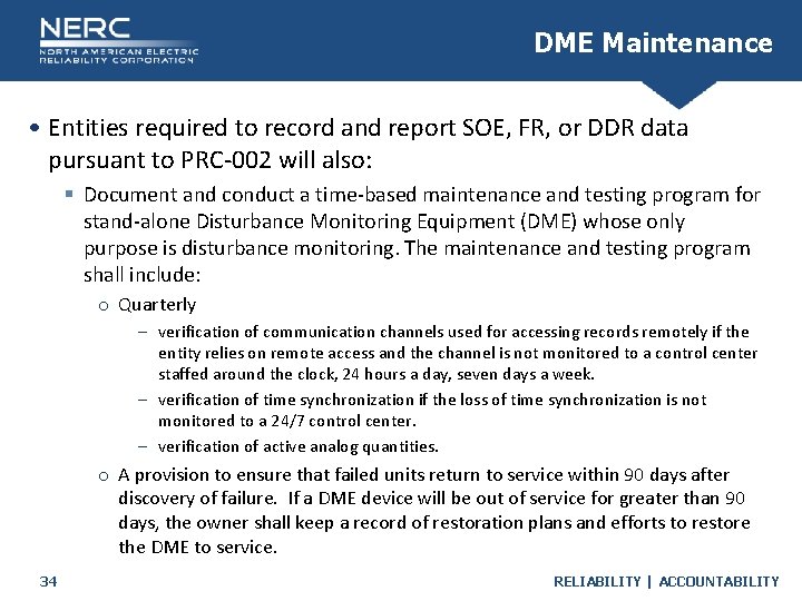 DME Maintenance • Entities required to record and report SOE, FR, or DDR data