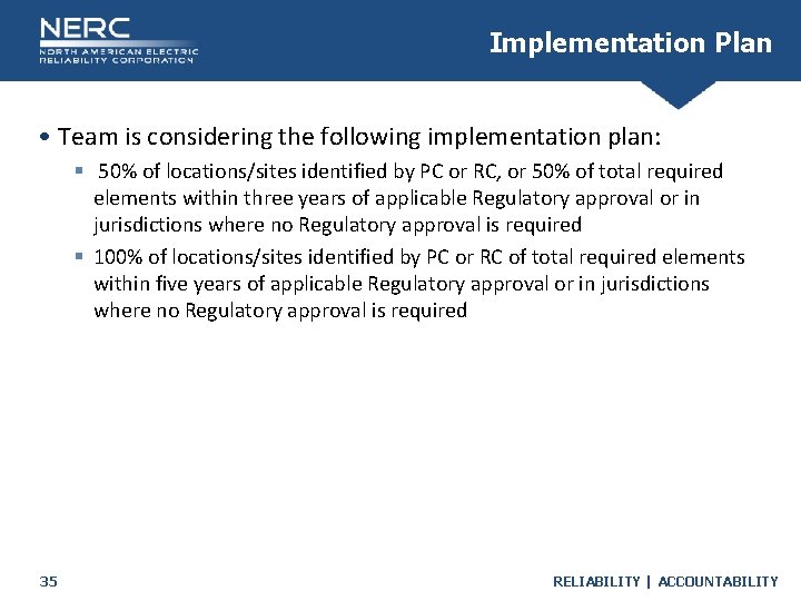 Implementation Plan • Team is considering the following implementation plan: § 50% of locations/sites