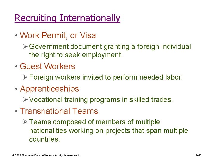 Recruiting Internationally • Work Permit, or Visa Ø Government document granting a foreign individual
