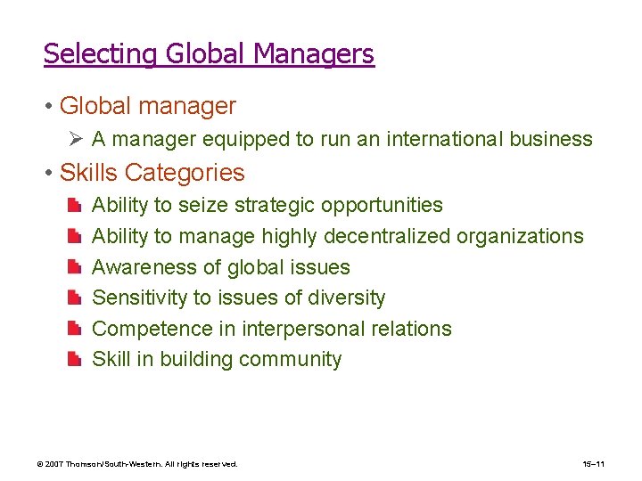 Selecting Global Managers • Global manager Ø A manager equipped to run an international