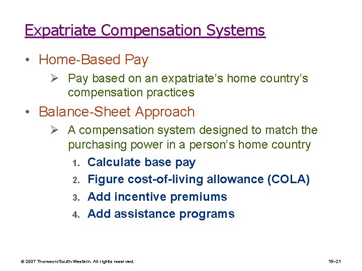 Expatriate Compensation Systems • Home-Based Pay Ø Pay based on an expatriate’s home country’s