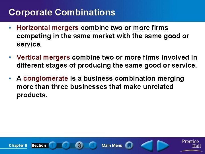 Corporate Combinations • Horizontal mergers combine two or more firms competing in the same