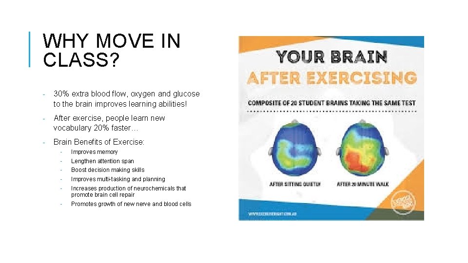 WHY MOVE IN CLASS? - 30% extra blood flow, oxygen and glucose to the