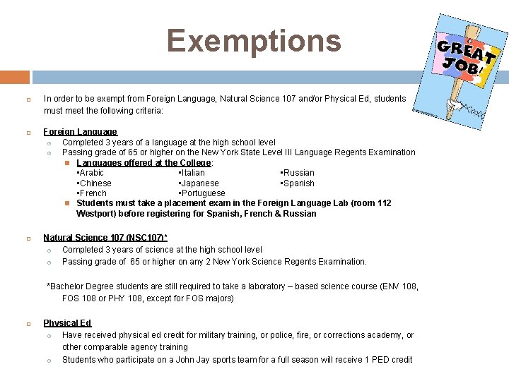 Exemptions In order to be exempt from Foreign Language, Natural Science 107 and/or Physical