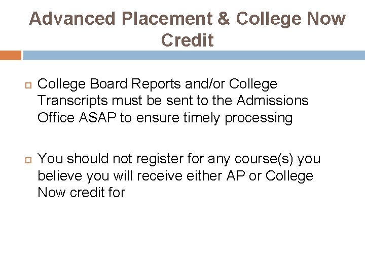 Advanced Placement & College Now Credit College Board Reports and/or College Transcripts must be