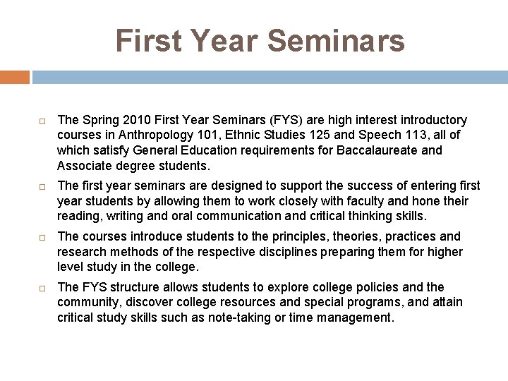 First Year Seminars The Spring 2010 First Year Seminars (FYS) are high interest introductory