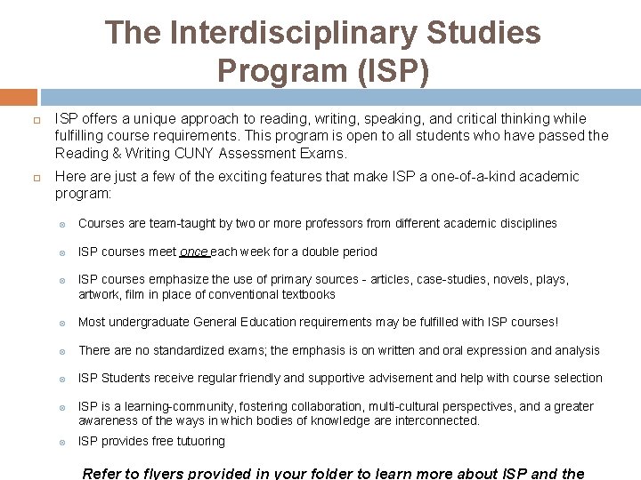 The Interdisciplinary Studies Program (ISP) ISP offers a unique approach to reading, writing, speaking,