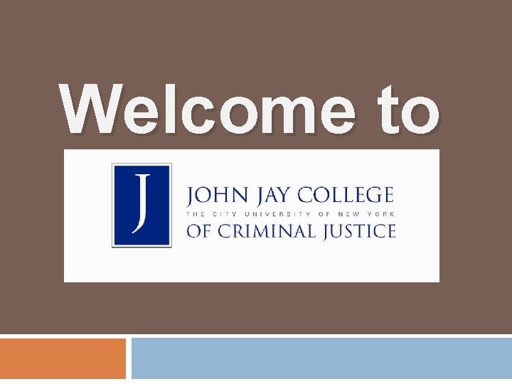 Welcome to John Jay! 