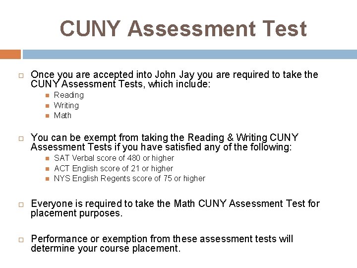 CUNY Assessment Test Once you are accepted into John Jay you are required to