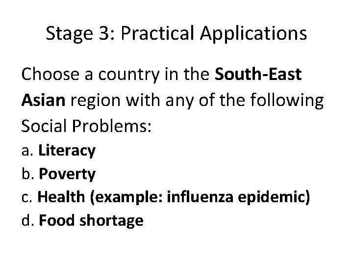 Stage 3: Practical Applications Choose a country in the South-East Asian region with any