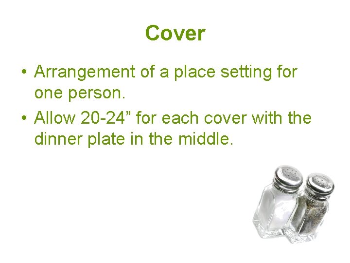 Cover • Arrangement of a place setting for one person. • Allow 20 -24”