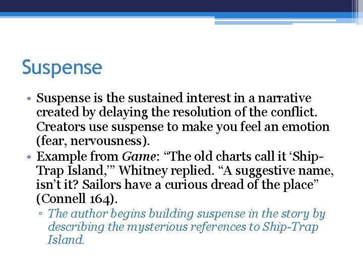Suspense • Suspense is the sustained interest in a narrative created by delaying the