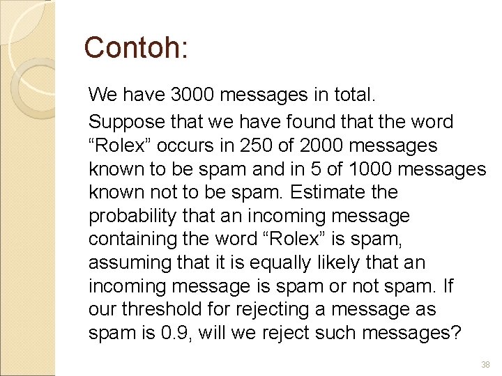 Contoh: We have 3000 messages in total. Suppose that we have found that the