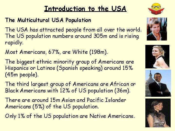 Introduction to the USA The Multicultural USA Population The USA has attracted people from